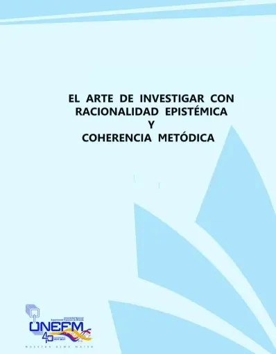 El arte de investigar con racionalidad epistémica y coherencia metódica